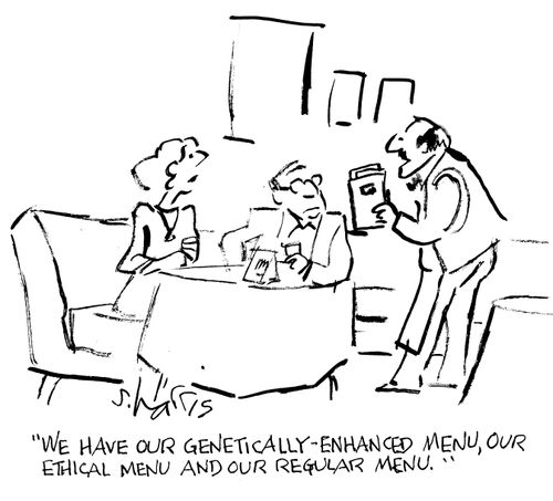 "We have our genetically-enhanced menu, our ethical menu and our regular menu."