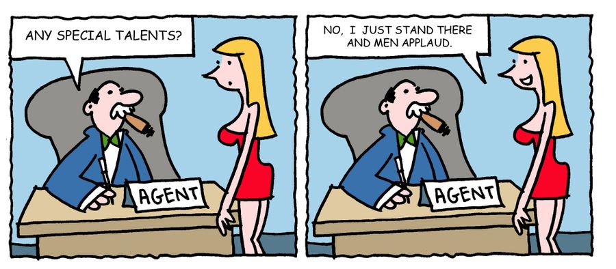 "No,  I just stand there and men applaud."