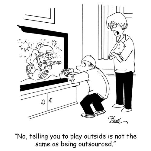 'No, telling you to play outside is not the same as being outsourced.'