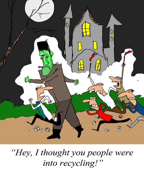 'Hey, I thought you people were into recycling!'
