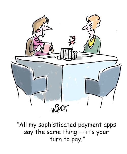 "All my sophisticated payment apps say the same thing - it's your turn to pay."