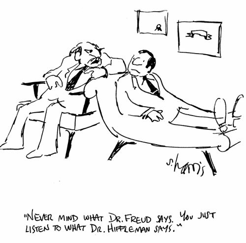 "Never mind what Dr. Freud says. You just listen to what Dr. Hippleman says."