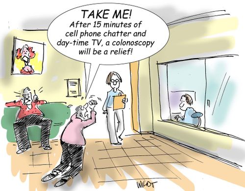 "Take me! After 15 minutes of cell phone chatter and day-time TV, a colonoscopy will be a relief!"