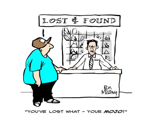 "You've lost what - your Mojo!"