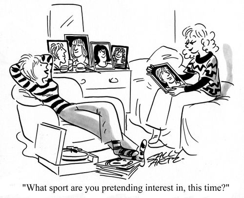'What sport are you pretending interest in this time?'