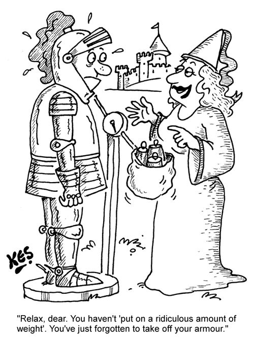 "Relax dear. You haven't 'put on a ridiculous amount of weight'. You've just forgotten to take off your armour."