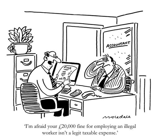 'I'm afraid your £20,000 fine for employing an illegal worker isn't a legit taxable expense.'