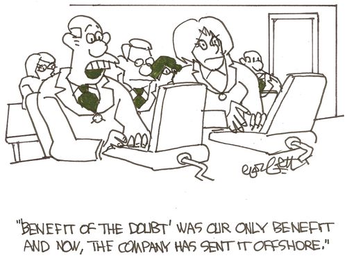 ''Benefit of the doubt'  was our only benefit and now, the company has sent it offshore.'
