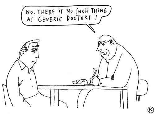 'No, there is no such thing as generic doctors!'