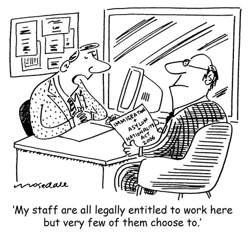 'My staff are all legally entitled to work here but very few of them choose to.'