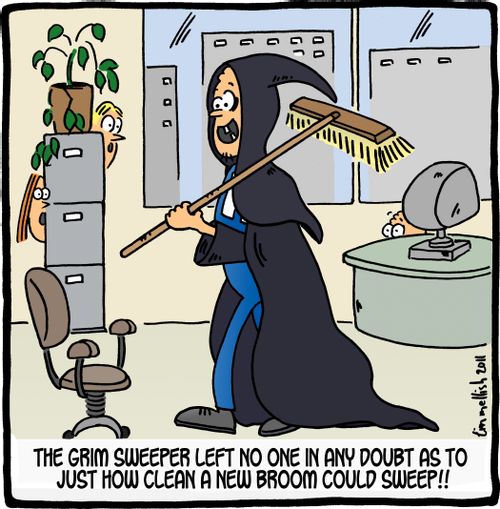 The grim sweeper shows just how clean a new broom could sweep.