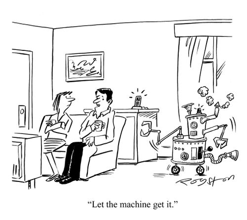 Phone rings, bizarre contraption moves towards it. Man says: 'Let the machine get it.'