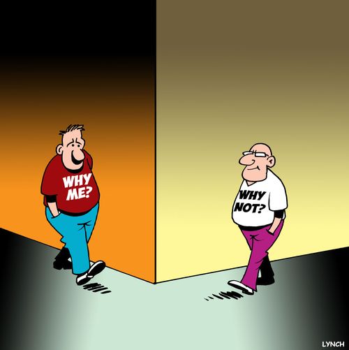 Why Me? - Why Not?