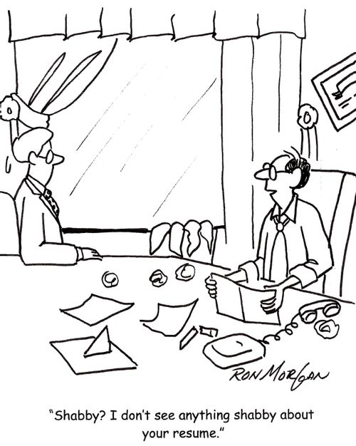 'Shabby? I don't see anything shabby about your resume.'