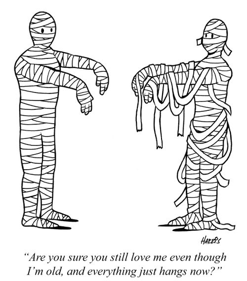 'Are you sure you still love me even though I'm old, and everything just hangs now?'