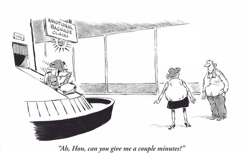 Emotional Baggage: 'Ah, Hon, can you give me a couple minutes?'