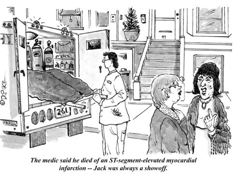 "The medic said he died of an ST-segment-elevated myocardial infarction -- Jack was always a showoff."