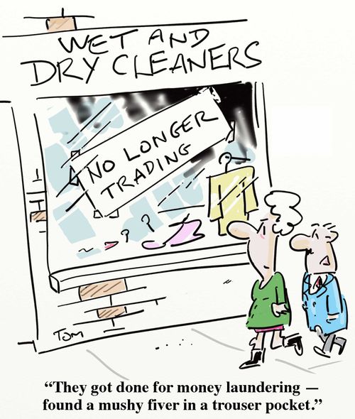 "They got done for money laundering - found a mushy fiver in a trouser pocket."