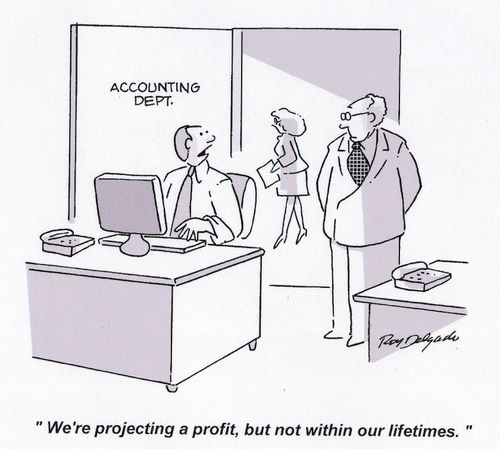 'We're projecting a profit, but not within our lifetimes.'