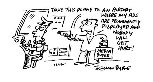 "Take this plane to an airport where my ads are prominently displayed and nobody will get hurt!"