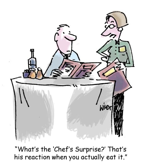 "What's the 'Chef's Surprise'? That's his reaction when you actually eat it."