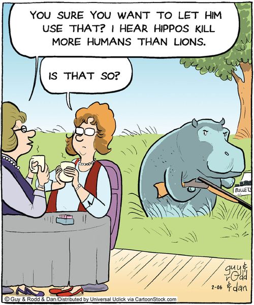 'You sure you want to let him use that? I hear hippos kill more humans than lions.'