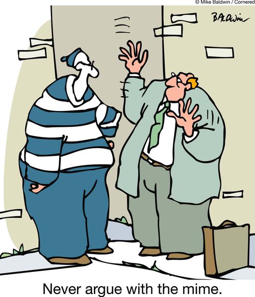 Never argue with the mime.