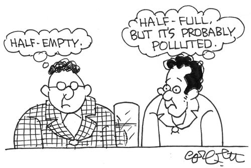 'Half-empty...half-full, but probably polluted.'