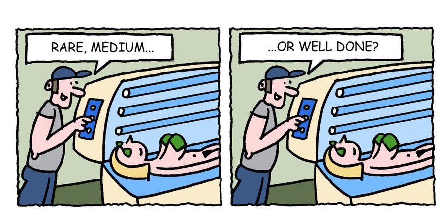 "Rare, medium or well done?"