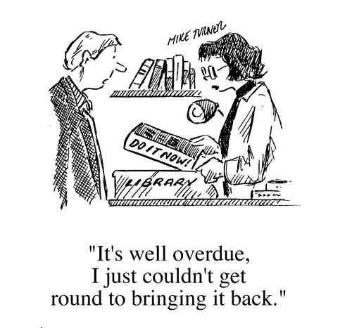 Do It Now! Self help book - "It's well overdue, I just couldn't get round to bringing it back."