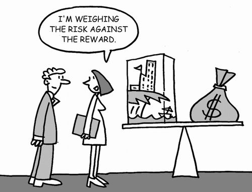 I'm weighing the risk against the reward.