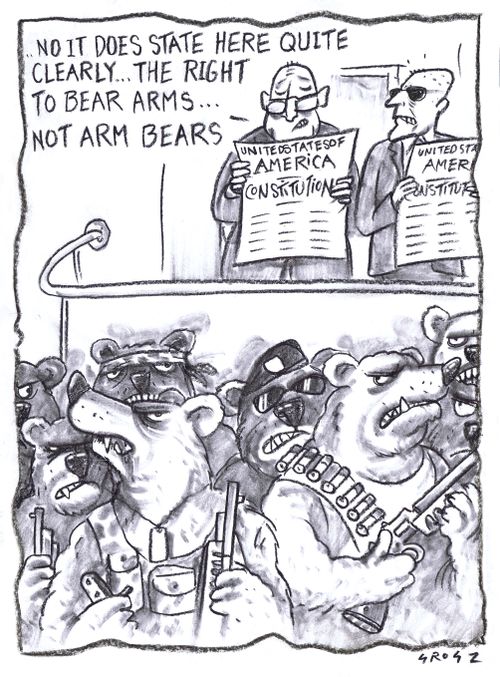 "...No it does state here quite clearly...the right to bear arms...not arm bears."