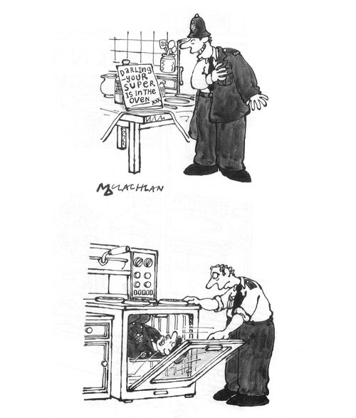'Darling...your super is in the oven' (Policeman's superintendent in the oven)