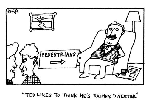 "Ted likes to think he's rather diverting"