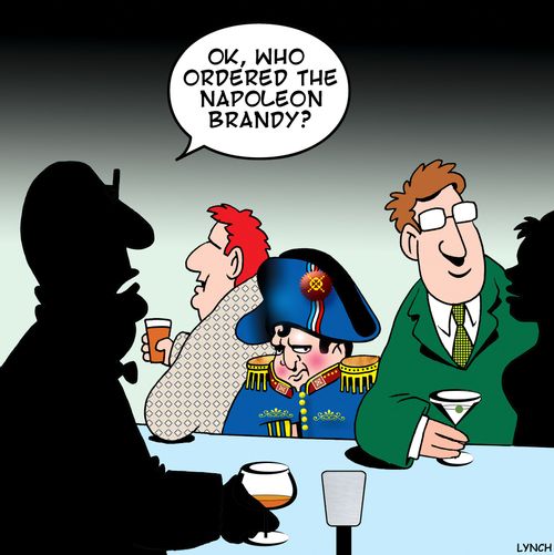 'Ok, who ordered the Napoleon brandy?'