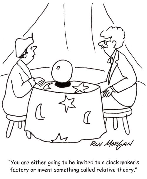'You are either going to be invited to a clock maker's factory or invent something called relative theory.'