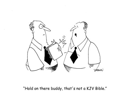 "Hold on there buddy, that's not a KJV Bible." (two men talking, one with a Bible)
