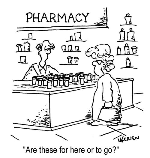 Pharmacy - "Are these for here or to go?"
