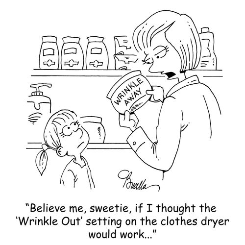 'Believe me, sweetie, if I thought the 'Wrinkle Out' setting on the clothes dryer would work...'