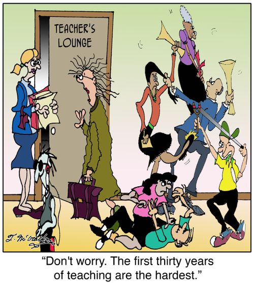 'Don't worry, the first thirty years of teaching are the hardest.'