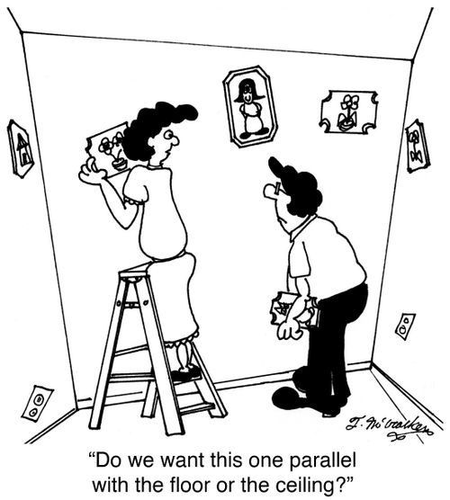 'Do we want this one parallel with the floor or the ceiling?'