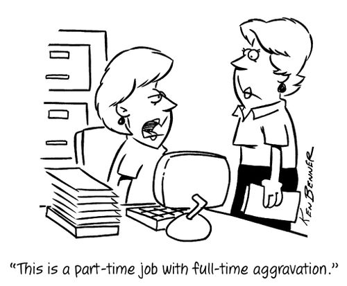 "This is a part-time job with full-time aggravation."