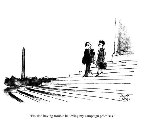 'I'm also having trouble believing my campaign promises.'