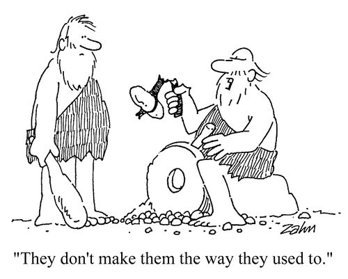 "They don't make them the way they used to!"