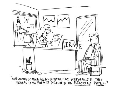 'We finally do have meaningful tax reform, sir. This year's form is printed on recycled paper.'