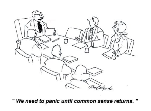 'We need to panic until common sense returns.'