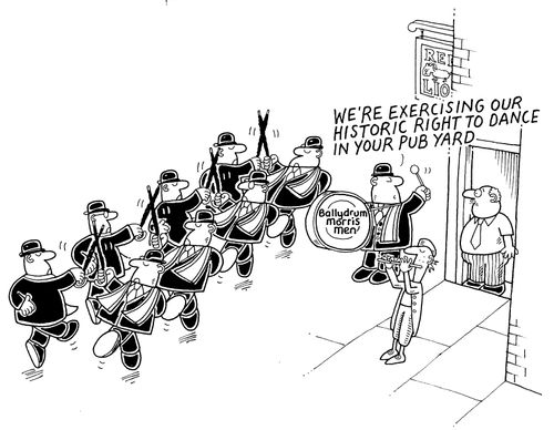 Ballydrum Morris Men, "We're excercising our historic right to dance to dance in your pub yard."