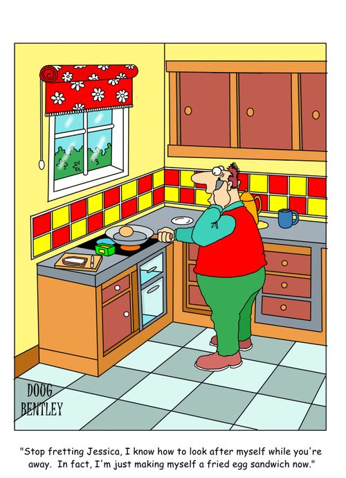 "Stop fretting Jessica, I know how to look after myself while you're away. In fact, I'm just making myself a fried egg sandwich now."