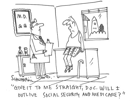"Give it to me straight, doc. Will I outlive social security and medicare?"