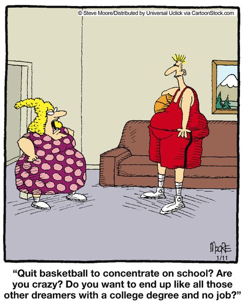 'Quit basketball to concentrate on school. Are you crazy? Do you want to end up like all those other dreamers with a college degree and no job?'
